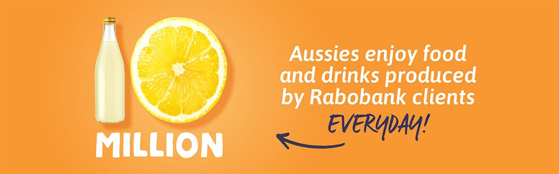 Aussies enjoy food and drinks produced by Rabobank clients EVERYDAY